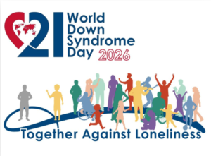World Down Syndrome Day 'Together Against Loneliness' Theme.